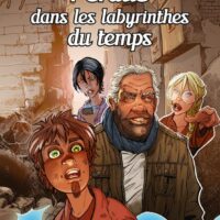 Les Explorateurs : Perdus dans les labyrinthes du temps Tome 6