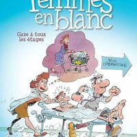 Les femmes en blanc - Tome 2 : Gaze à tous les étages