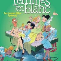 Les femmes en blanc - Tome 4 : Les jeunes filles opèrent