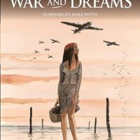 War and dreams -Tome 3 : Le repaire du mille-pattes